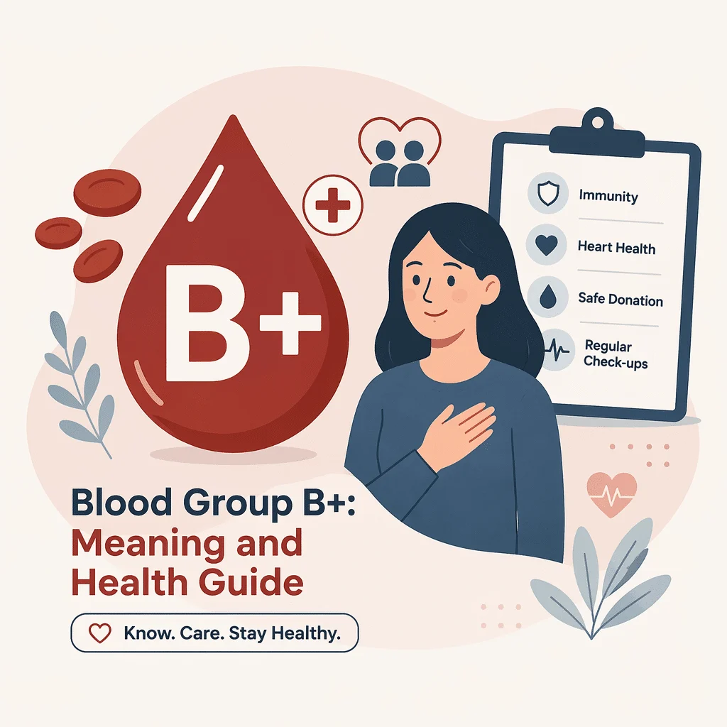 B positive blood type, a common blood group, with a practical guide
