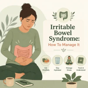 Irritable bowel syndrome (IBS) and how to manage it